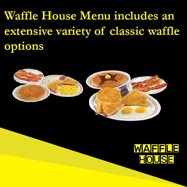 Waffle House Menu & Price 2025: Delicious choices await you! 3 Waffle House Menu with prices